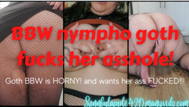 Nympho BBW Goth GF fucks her ass