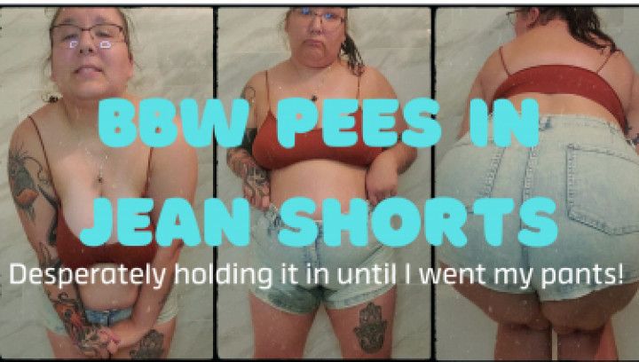 BBW desperately pees in jean shorts