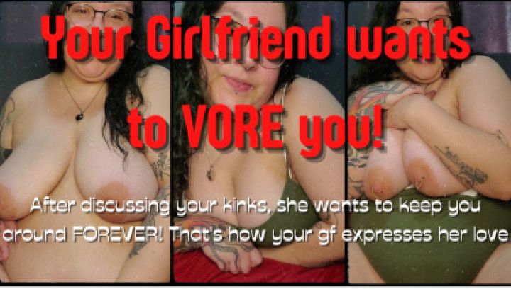 Your GF wants to VORE you