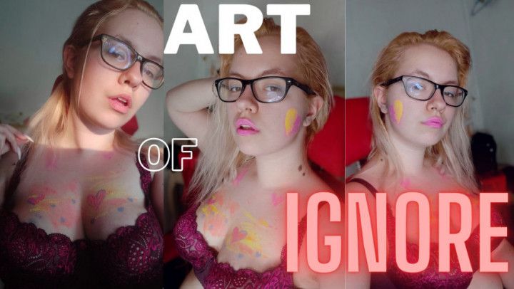 ART OF IGNORE painting my TITS and face