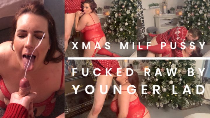 XMAS MILF PUSSY FUCKED RAW BY YOUNG LAD