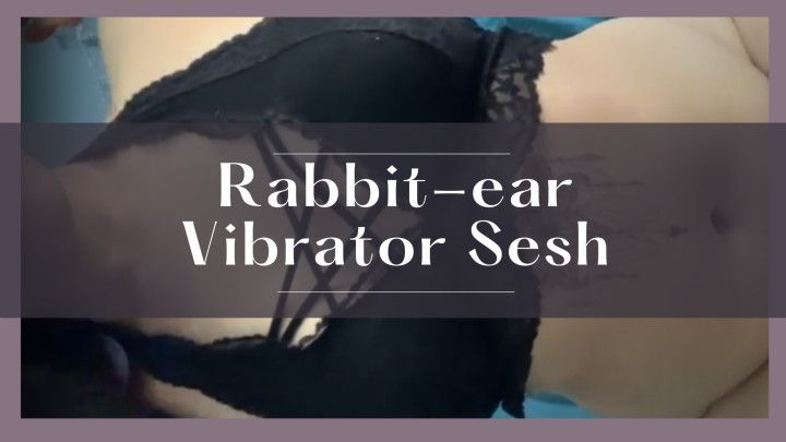 Rabbit ear Vibrator Sesh