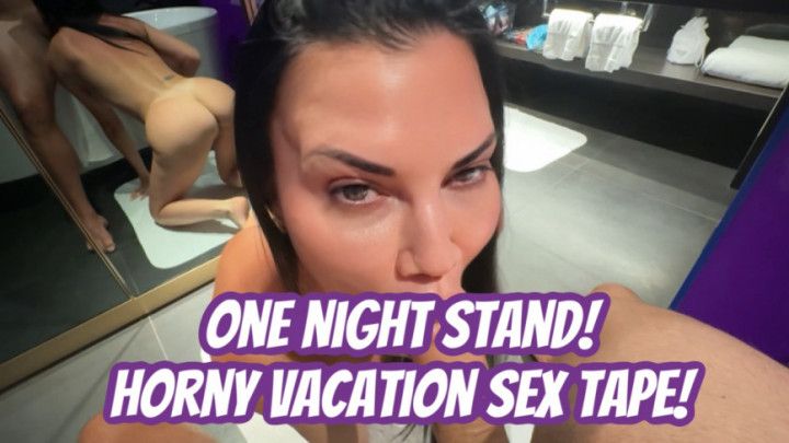 ONE NIGHT STAND ON VACATION