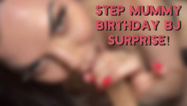 STEP MUMMY BJ SURPRISE