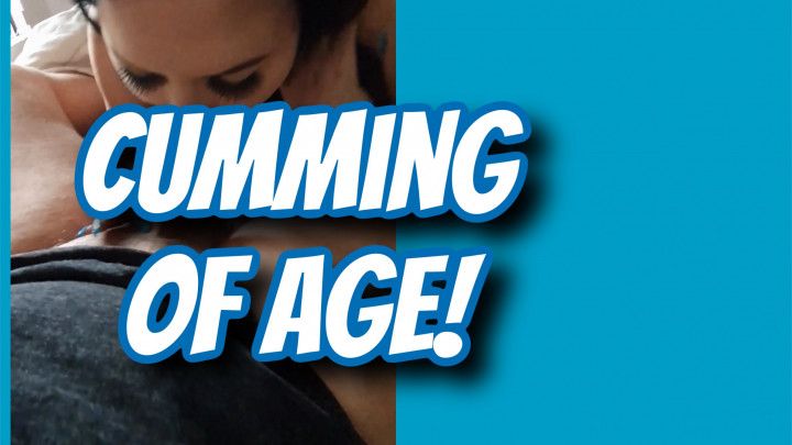 CUMMING OF AGE