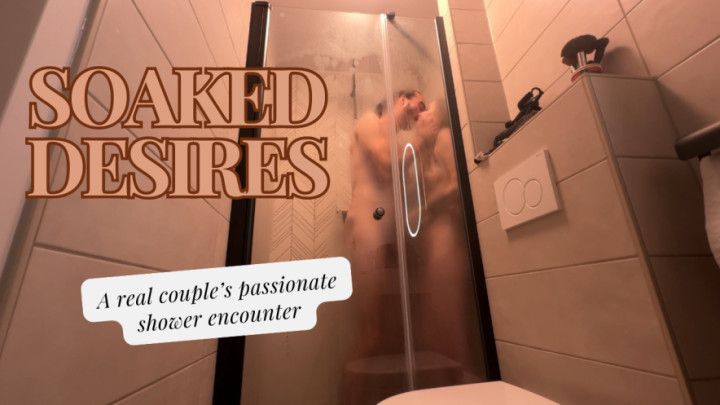 Soaked desires - a real couples pasionate shower sextape