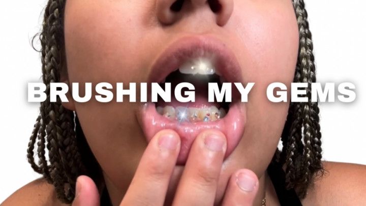 Brushing my teeth with tooth-gems gone messy