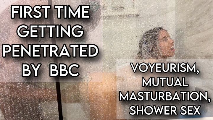 FIRST TIME BBC PENETRATION - BLOWJOB &amp; SHOWER SEX