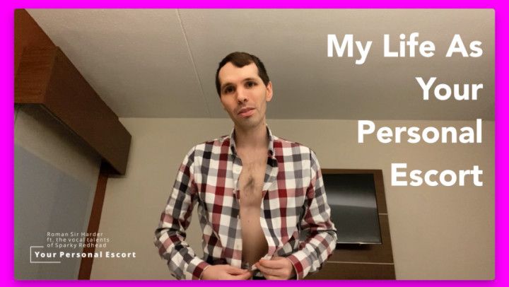 My Life As Your Personal Escort