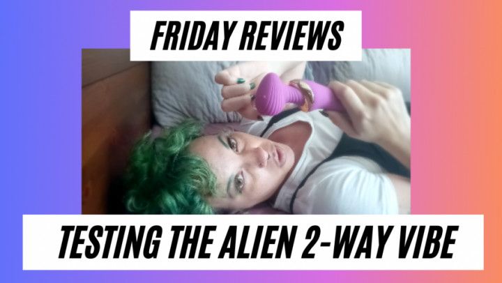 Toy Review: Alien 2-Way Vibe