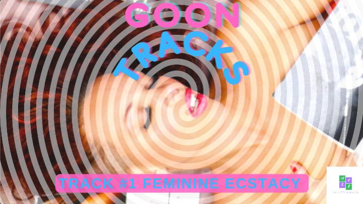 Goon Tracks #1 - Feminine Ecstasy