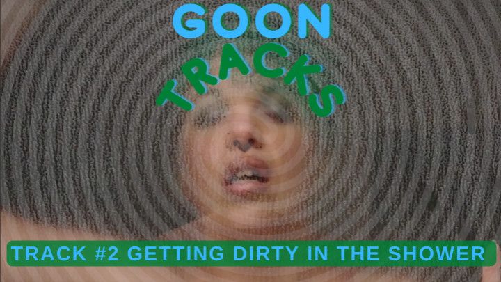 Goon Tracks #2 - Dirty in the Shower