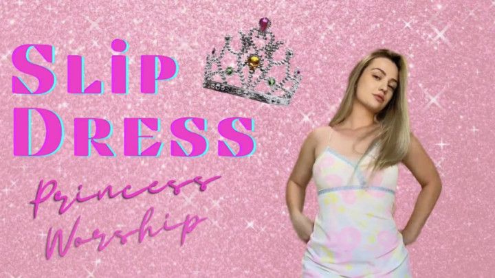 Slip Dress Princess Worship