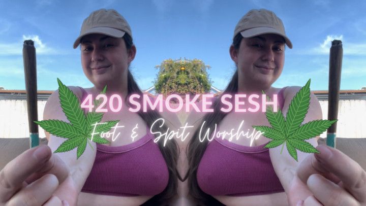 420 Smoke Sesh Foot &amp; Spit Worship