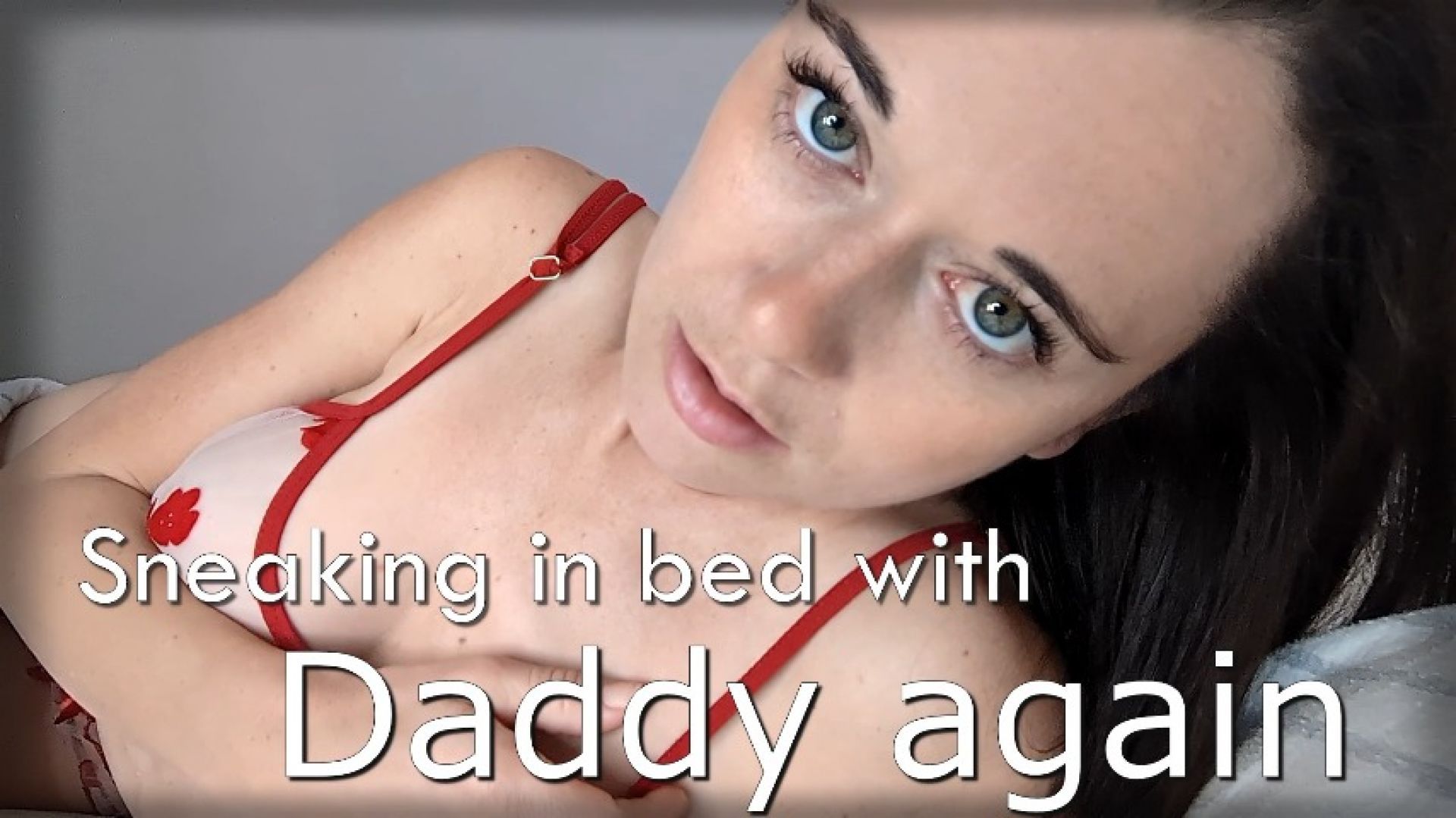 Sneaking in Bed with Daddy Again