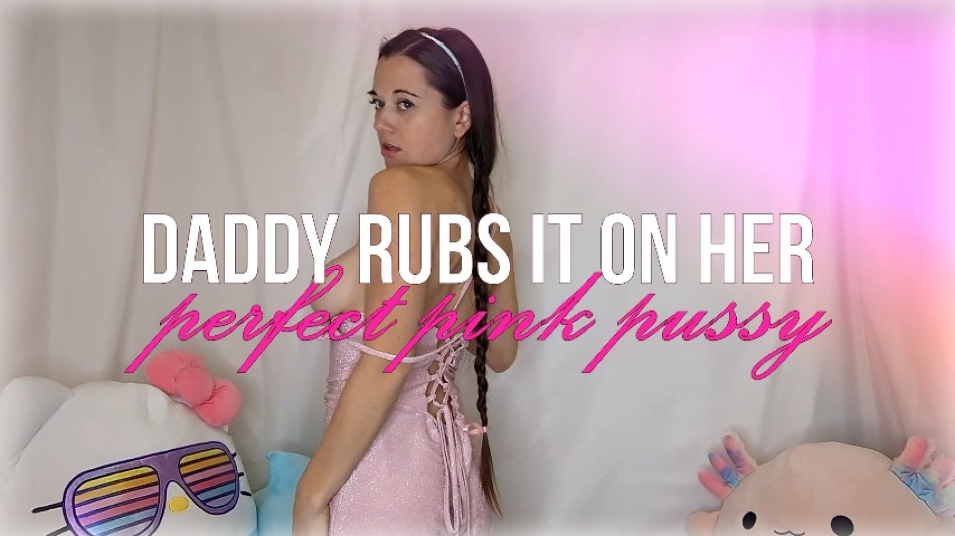 Daddy Rubs it on Her Pink Pussy