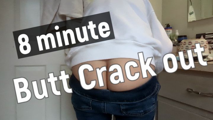 Butt Crack Out