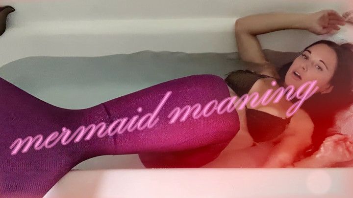 Mermaid Moaning