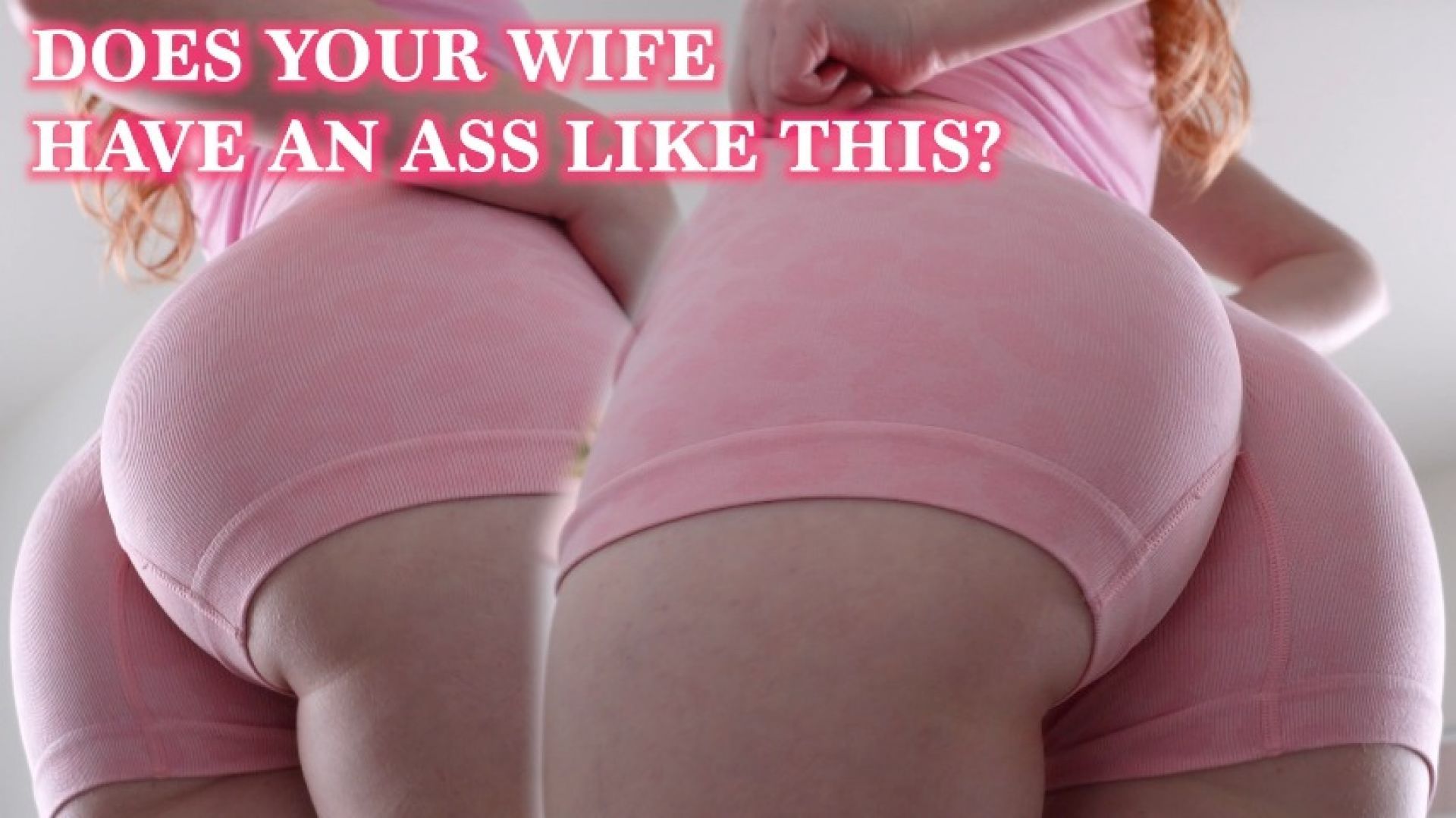 Does Your Wife Have An Ass Like This