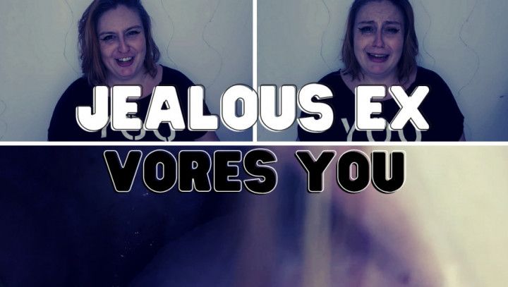 Jealous crazy ex vores you