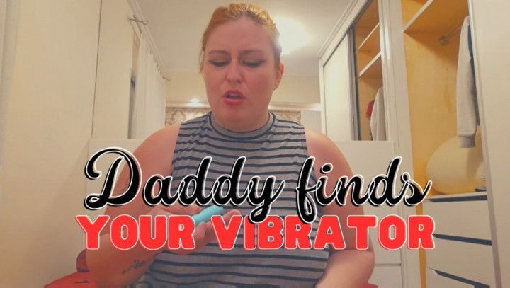 Taboo - Daddy finds your vibrator