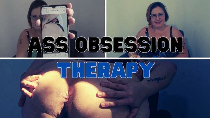 Therapist treats your ass obsession