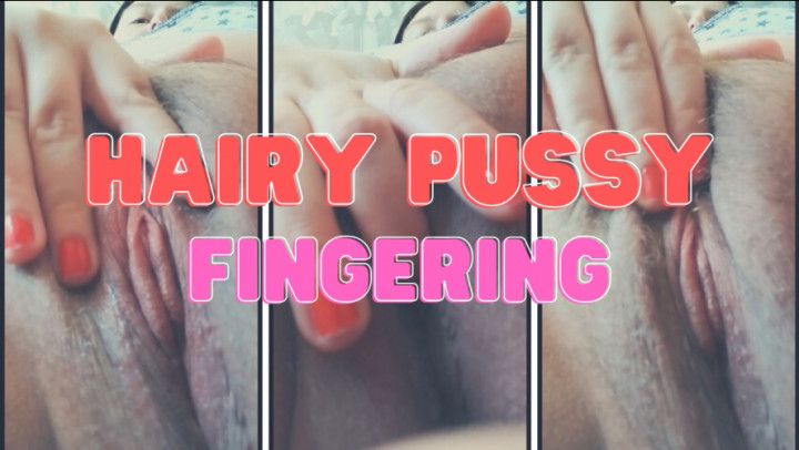 Hairy pussy close-up fingering