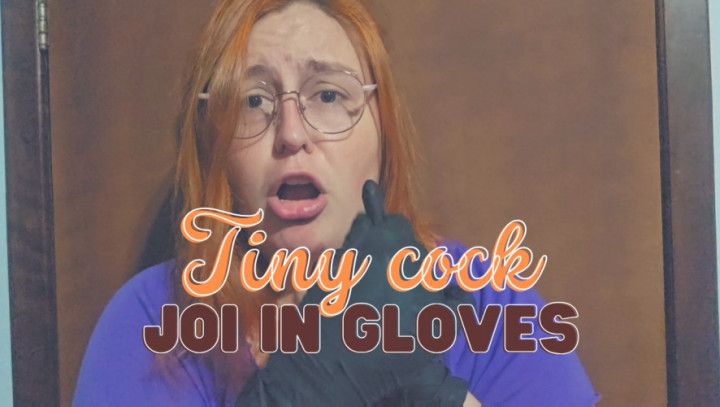 Gloved Tiny Cock JOI