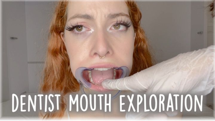 DENTIST MOUTH EXPLORATION