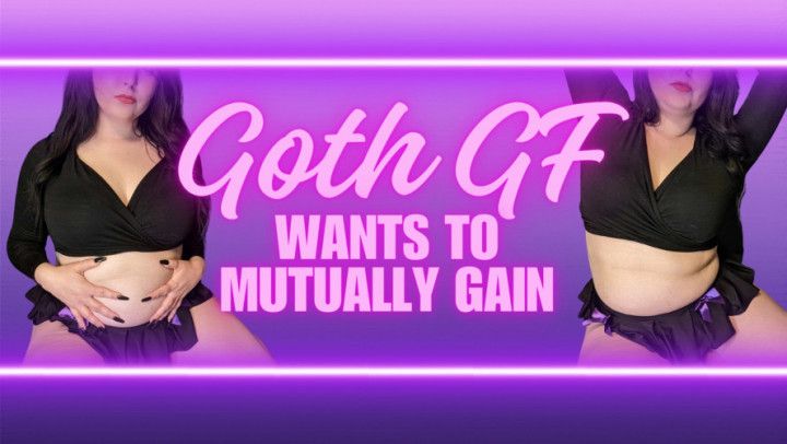 Goth GF Wants To Mutually Gain