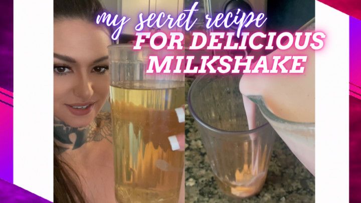 my secret milkshake recipee