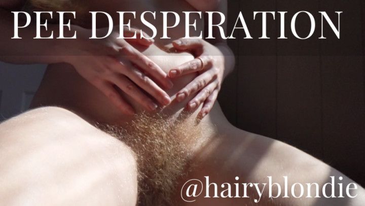 Hairy Pee Desperation