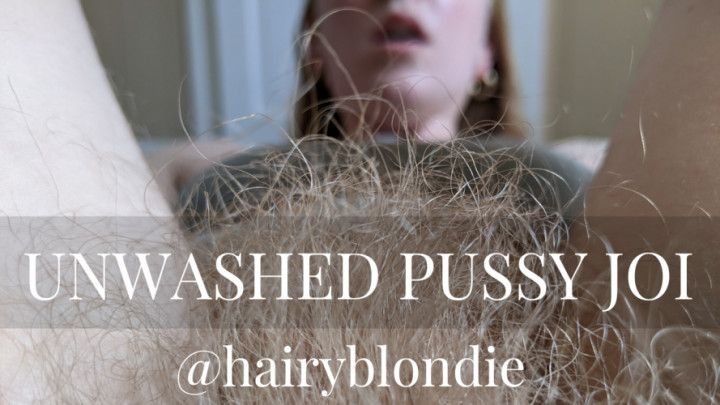 Hairy Unwashed Pussy JOI