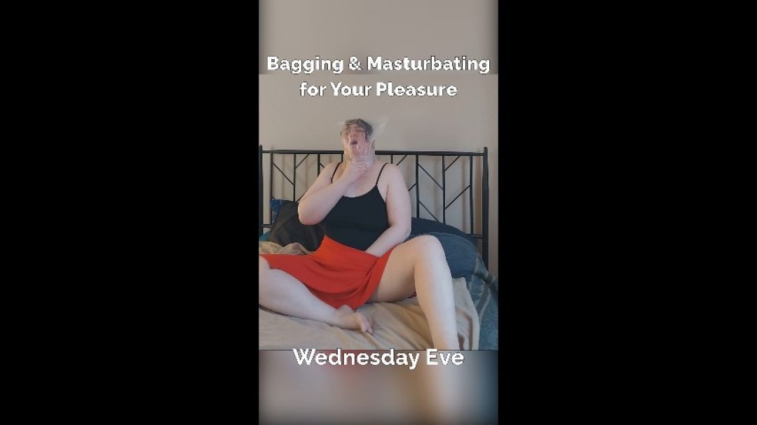 Bagging &amp; Masturbating