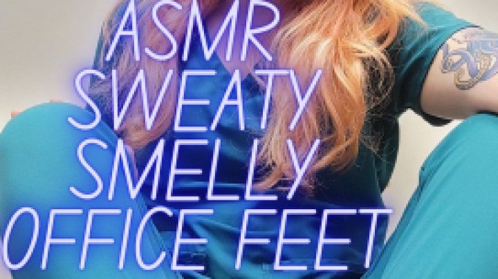 ASMR Sweaty Smelly office feet