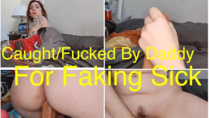 Caught/Fucked by Daddy for Faking Sick