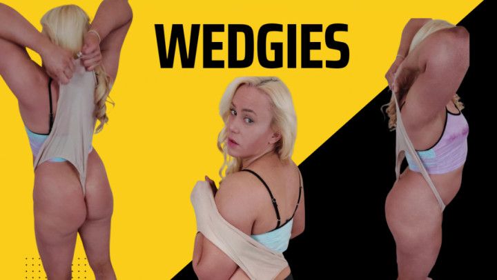 wedgies, wedgie, atomic wedgie