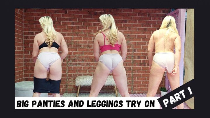 Big panties and leggings try on haul with wedgies Part 1