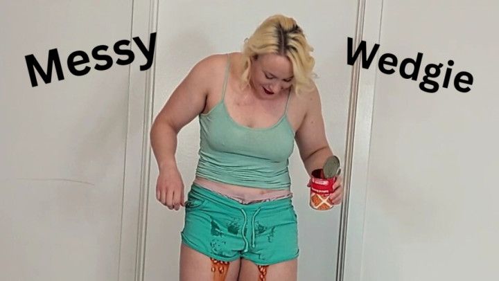 Messy wedgie