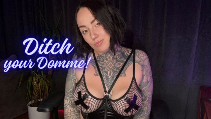 Ditch Your Domme