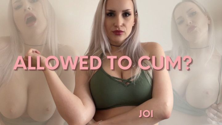 Are You Allowed To Cum? JOI