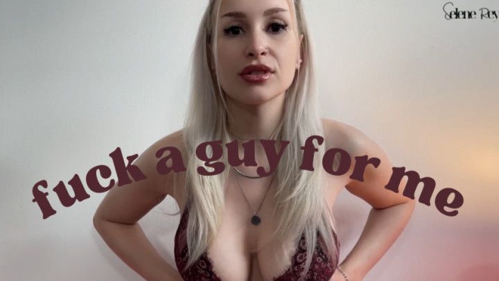 Fuck A Guy For Me Make Me Bi