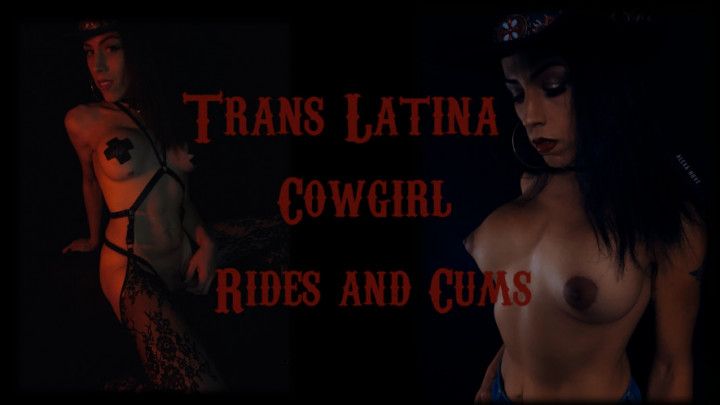 Latina TS Cowgirl rides big dildo cum