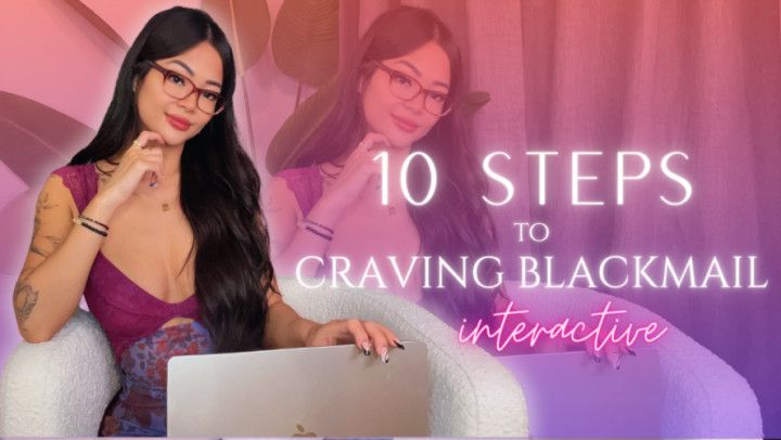 10 Steps To Craving Blackmail - Interactive Mindfuck