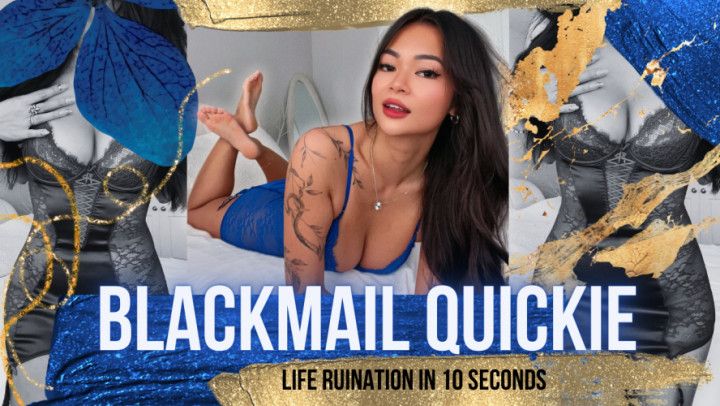 Blackmail Quickie - Life Ruination In 10 Seconds