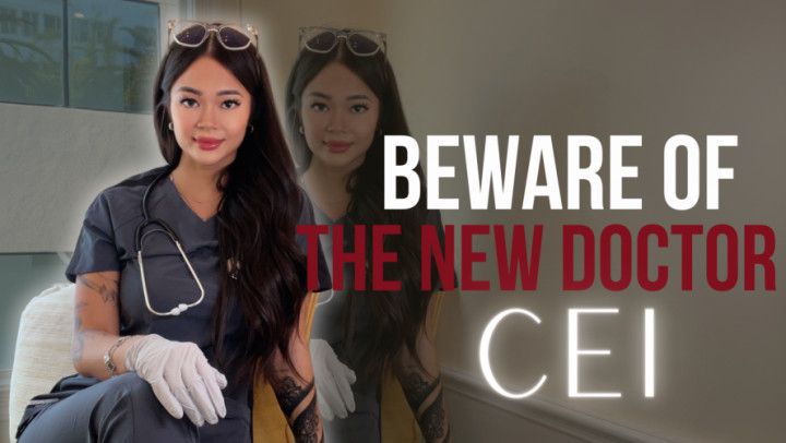 Beware of the New Doctor CEI