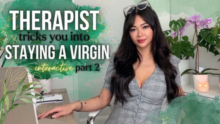 Therapist Tricks You Into Staying A Virgin - Part 2 - Intera