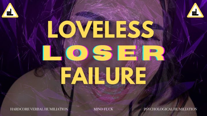 Loveless Loser Failure - Evil Reverse Therapy Mind Fuck