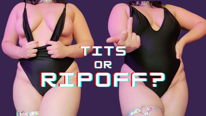 Tits or Ripoff