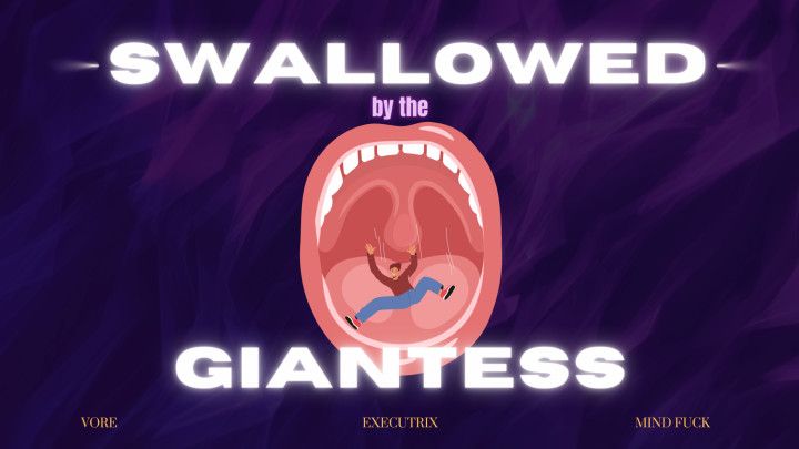 Swallowed by the Giantess - Vore